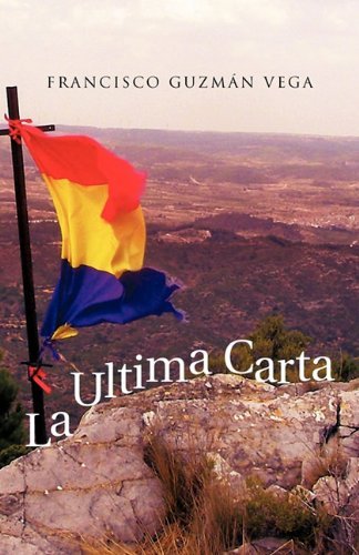 Cover for Francisco Guzmán Vega · La Última Carta (Inbunden Bok) [Spanish edition] (2011)