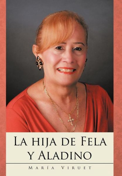 Cover for Maria Viruet · La Hija De Fela Y Aladino (Hardcover Book) [Spanish edition] (2012)