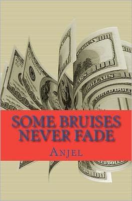 Cover for Anjel · Some Bruises Never Fade (Paperback Book) [1st edition] (2012)