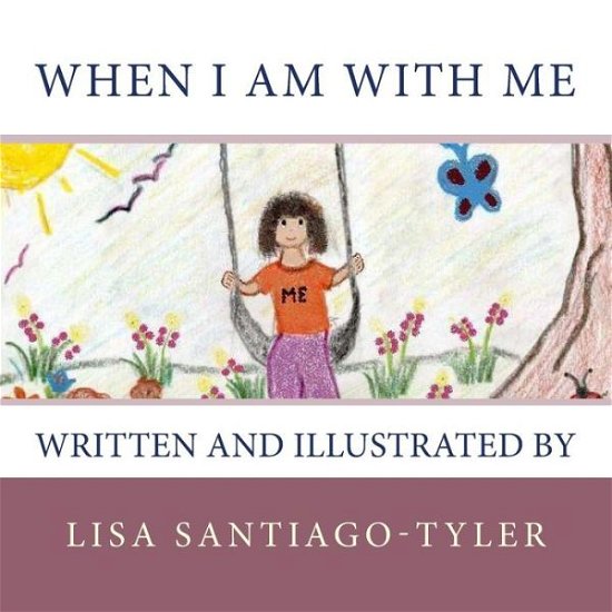 Cover for Lisa Santiago-tyler · When I Am with Me (Taschenbuch) (2012)
