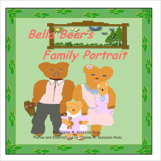 Cover for Osanna Kazezian Rosa · Bella Bear's Family Portrait (Paperback Book) (2012)