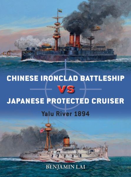 Chinese Battleship vs Japanese Cruiser: Yalu River 1894 - Duel - Benjamin Lai - Książki - Bloomsbury Publishing PLC - 9781472828408 - 21 lutego 2019