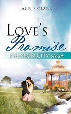 Cover for Laurie Clark · Love's Promise: Johnson City Saga (Paperback Book) (2012)