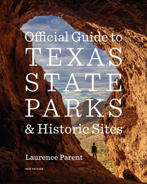 Cover for Laurence Parent · Official Guide to Texas State Parks and Historic Sites: New Edition (Paperback Bog) [Third edition] (2018)