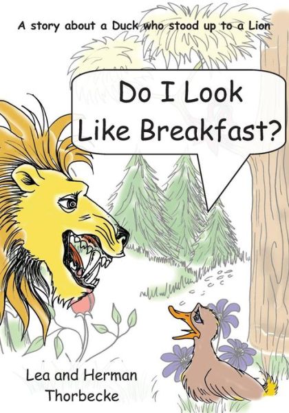 Cover for Herman Thorbecke · Do I Look Like Breakfast: a Story About a Duck Who Stood Up to a Lion (Paperback Book) [Lrg edition] (2012)