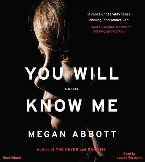 Cover for Megan Abbott · You Will Know Me: A Novel (Audiobook (CD)) (2016)