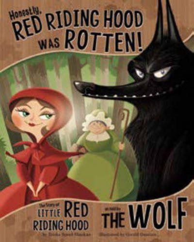 Cover for Speed, Shaskan,,Trisha · Honestly, Red Riding Hood Was Rotten!: The Story of Little Red Riding Hood as Told by the Wolf (Inbunden Bok) (2013)