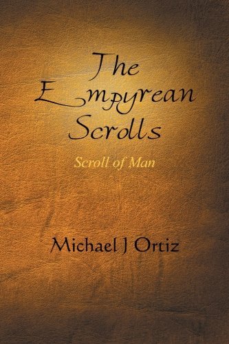 Michael J. Ortiz · The Empyrean Scrolls: Scroll of Man (Paperback Book) (2012)