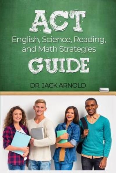Cover for Jack Arnold · ACT English, Science, Reading, and Math Strategies Guide (Pocketbok) (2018)