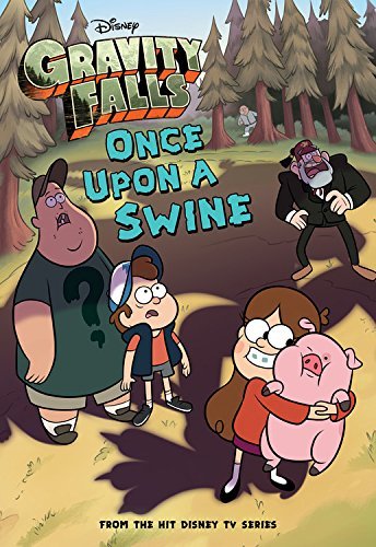 Cover for Disney Book Group · Gravity Falls Once Upon a Swine - Gravity Falls Chapter Book (Pocketbok) (2014)