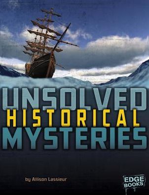 Cover for Allison Lassieur · Unsolved Historical Mysteries (Paperback Book) (2015)