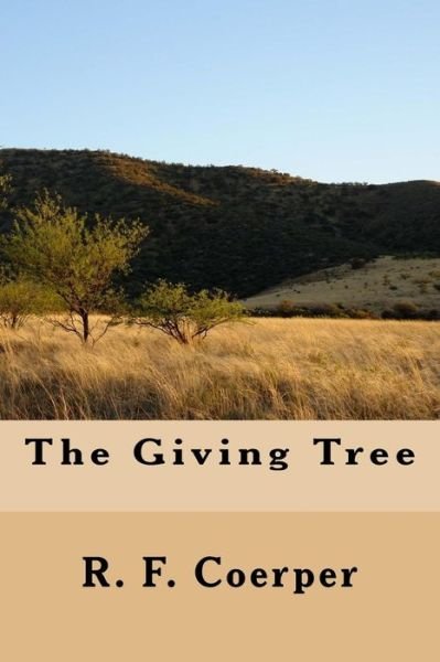 Cover for R F Coerper · The Giving Tree (Taschenbuch) (2013)