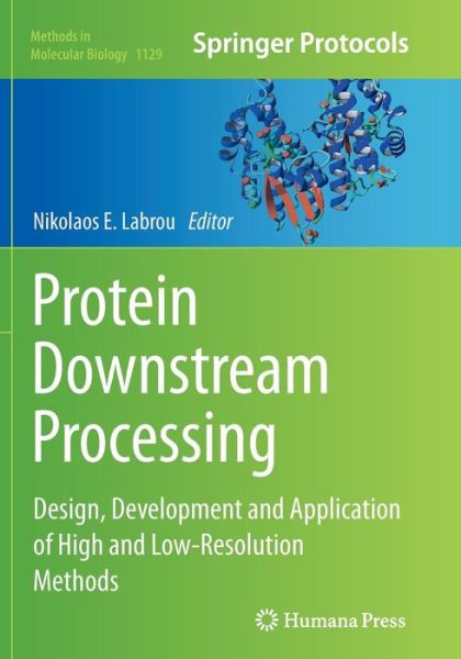 Protein Downstream Processing: Design, Development and Application of High and Low-Resolution Methods - Methods in Molecular Biology (Paperback Book) [Softcover reprint of the original 1st ed. 2014 edition] (2016)