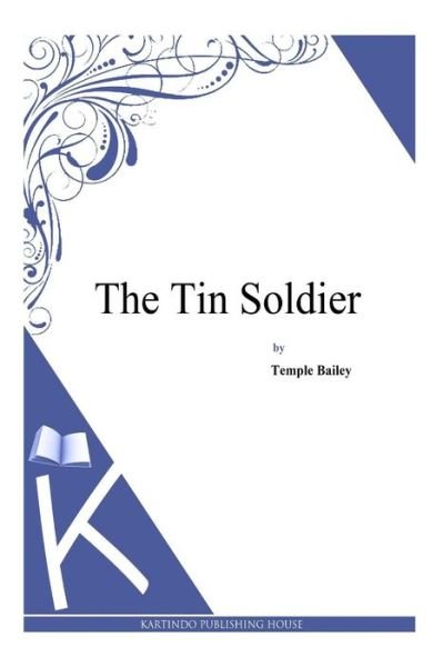 Cover for Temple Bailey · The Tin Soldier (Paperback Bog) (2014)