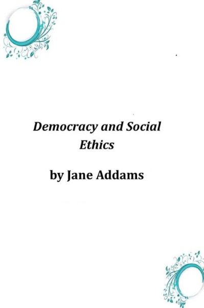 Cover for Jane Addams · Democracy and Social Ethics (Paperback Book) (2014)