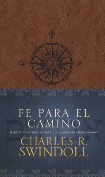 Cover for Charles R. Swindoll · Fe Para El Camino (Leather Book) (2015)