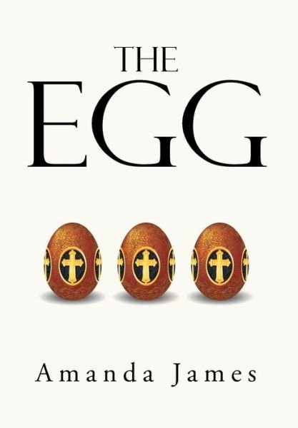 Cover for Amanda James · The Egg (Innbunden bok) (2014)