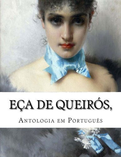 Cover for Eça De Queirós · Eça De Queirós,  Antologia Em Português (Paperback Bog) [Portuguese edition] (2014)