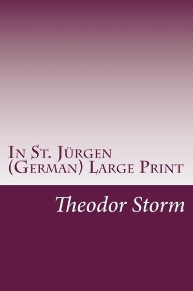 Cover for Theodor Storm · In St. Jurgen (German) Large Print (Paperback Bog) (2014)