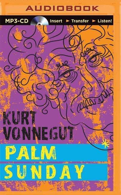 Palm Sunday - Kurt Vonnegut - Hörbuch - Audible Studios on Brilliance - 9781501263408 - 4. August 2015