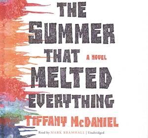 Cover for Tiffany McDaniel · The Summer That Melted Everything Lib/E (CD) (2016)