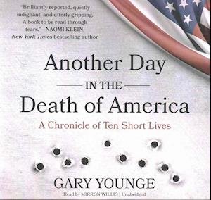 Another Day in the Death of America Lib/E - Gary Younge - Music - Blackstone Publishing - 9781504741408 - October 4, 2016