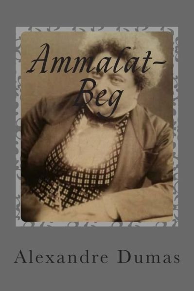 Cover for M Alexandre Dumas · Ammalat-beg (Taschenbuch) (2015)