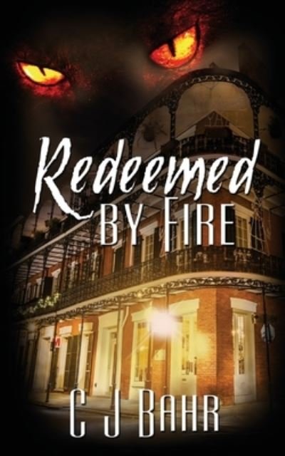 Cover for C J Bahr · Redeemed by Fire (Pocketbok) (2021)