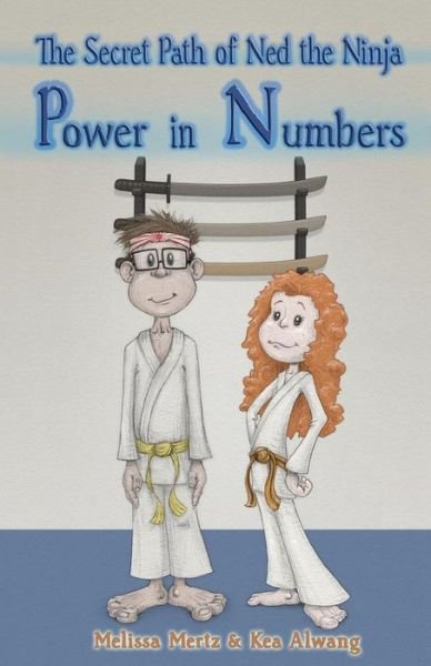 Cover for Kea Alwang · The Secret Path of Ned the Ninja: Power in Numbers (Paperback Book) (2015)