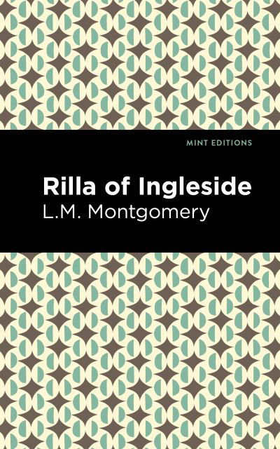 Rilla of Ingleside - Mint Editions - L. M. Montgomery - Boeken - Graphic Arts Books - 9781513268408 - 18 februari 2021