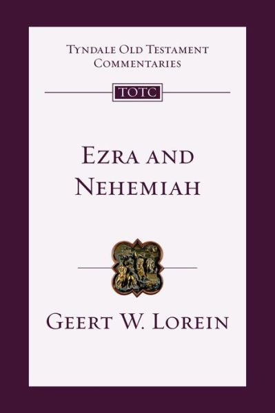Ezra and Nehemiah: An Introduction and Commentary - Tyndale Old Testament Commentaries - Geert Lorein - Books - IVP Academic - 9781514005408 - April 23, 2024