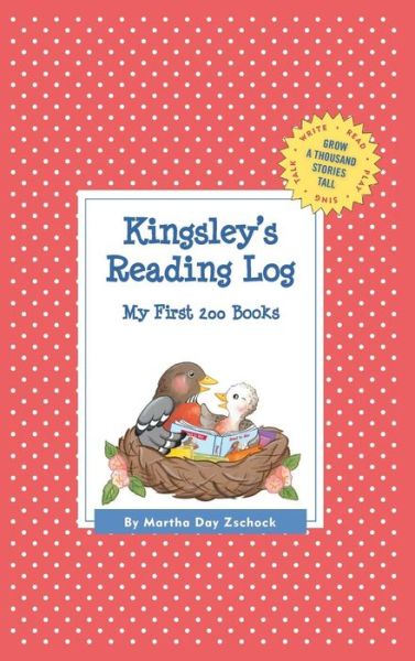 Cover for Martha Day Zschock · Kingsley's Reading Log: My First 200 Books (Gatst) (Hardcover bog) (2015)