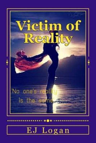 Cover for E J Logan · Victim of Reality (Paperback Book) (2015)