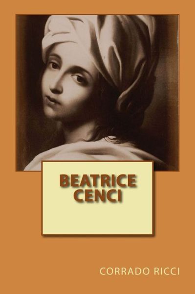 Cover for Corrado Ricci · Beatrice Cenci (Paperback Book) (2016)