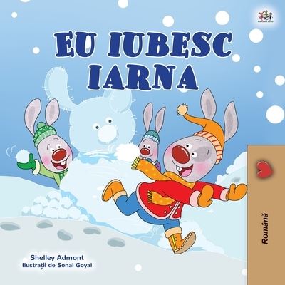 I Love Winter (Romanian Children's Book) - Romanian Bedtime Collection - Shelley Admont - Books - Kidkiddos Books Ltd. - 9781525940408 - November 10, 2020