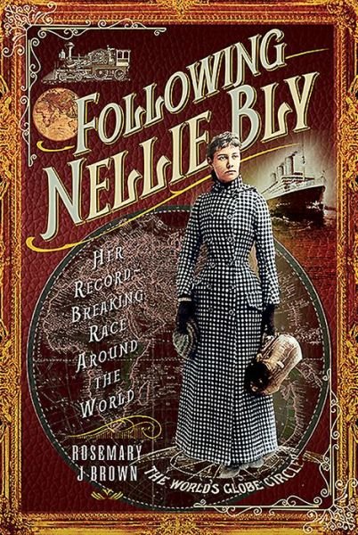 Cover for Rosemary J Brown · Following Nellie Bly: Her Record-Breaking Race Around the World - Trailblazing Women (Hardcover Book) (2021)