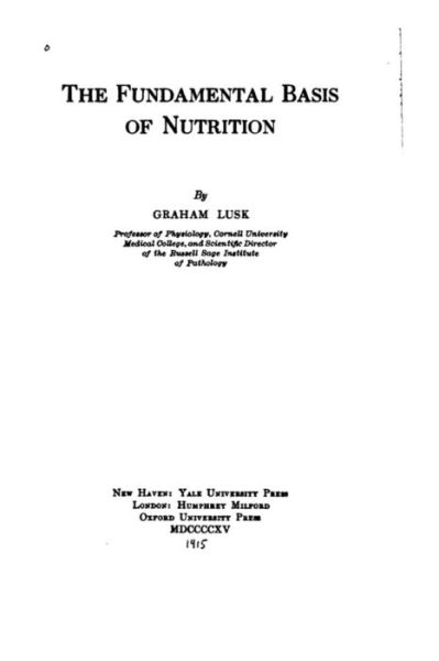 The Fundamental Basis of Nutrition - Graham Lusk - Books - CreateSpace Independent Publishing Platf - 9781530270408 - February 26, 2016