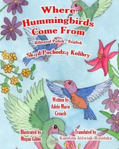 Cover for Adele Marie Crouch · Where Hummingbirds Come From Bilingual Polish English (Pocketbok) (2016)