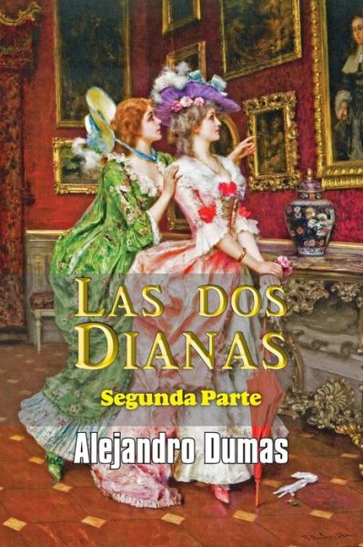 Cover for Alejandro Dumas · Las dos Dianas (segunda parte) (Paperback Book) (2016)