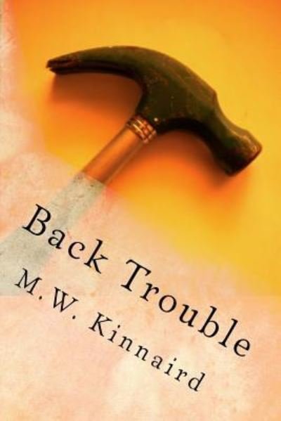 Cover for M W Kinnaird · Back Trouble (Taschenbuch) (2016)