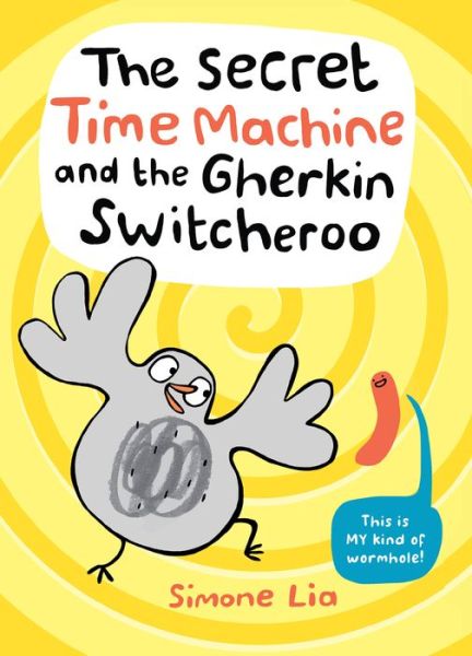 Cover for Simone Lia · Secret Time Machine and the Gherkin Switcheroo (Book) (2020)