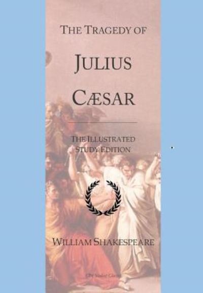 The Tragedy of Julius Caesar - William Shakespeare - Books - Createspace Independent Publishing Platf - 9781536942408 - August 7, 2016