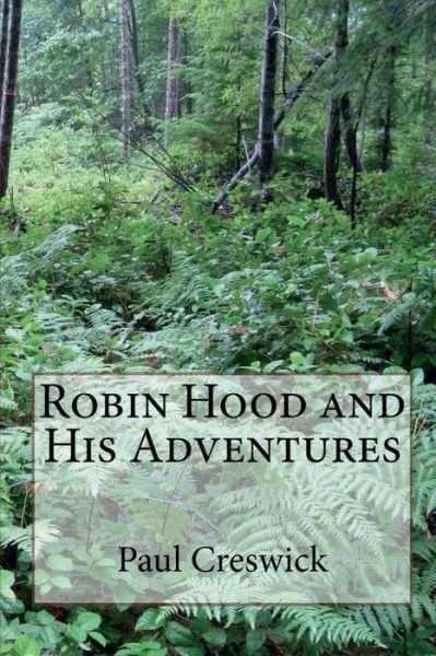 Cover for Paul Creswick · Robin Hood and His Adventures (Paperback Book) [Illustrated edition] (2018)