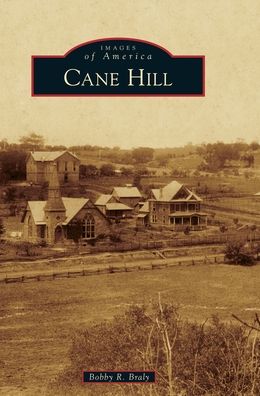 Bobby R Braly · Cane Hill (Hardcover Book) (2019)