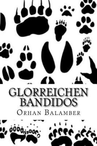 Cover for Orhan Balamber · Glorreichen Bandidos (Paperback Book) (2016)