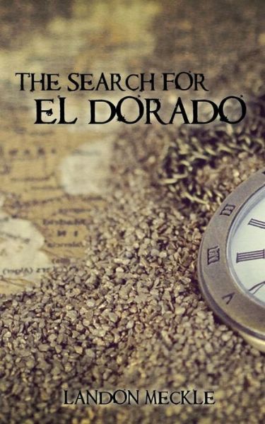 Cover for Landon Meckle · The Search for El Dorado (Paperback Book) (2017)