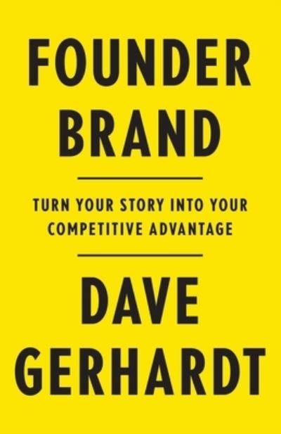 Cover for Dave Gerhardt · Founder Brand: Turn Your Story Into Your Competitive Advantage (Paperback Book) (2022)