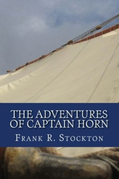 Cover for Frank R Stockton · The Adventures of Captain Horn (Paperback Bog) (2017)