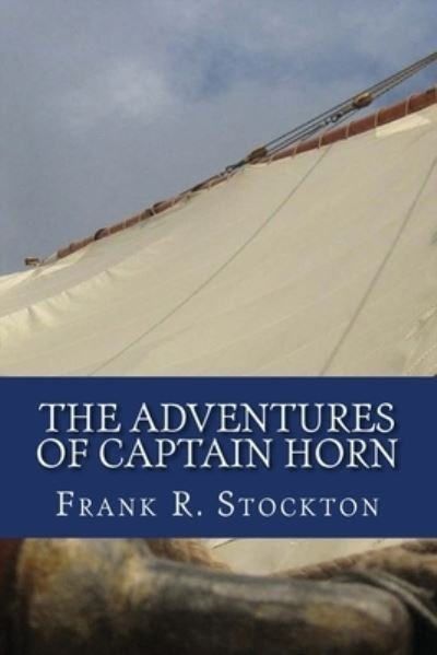 Cover for Frank R Stockton · The Adventures of Captain Horn (Pocketbok) (2017)