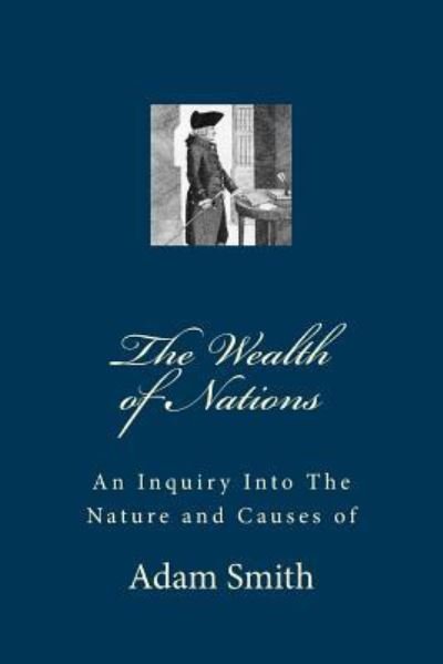 Cover for Adam Smith · An Inquiry Into The Nature and Causes of The Wealth of Nations (Paperback Book) (2017)